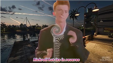 Rickroll but its in reverse