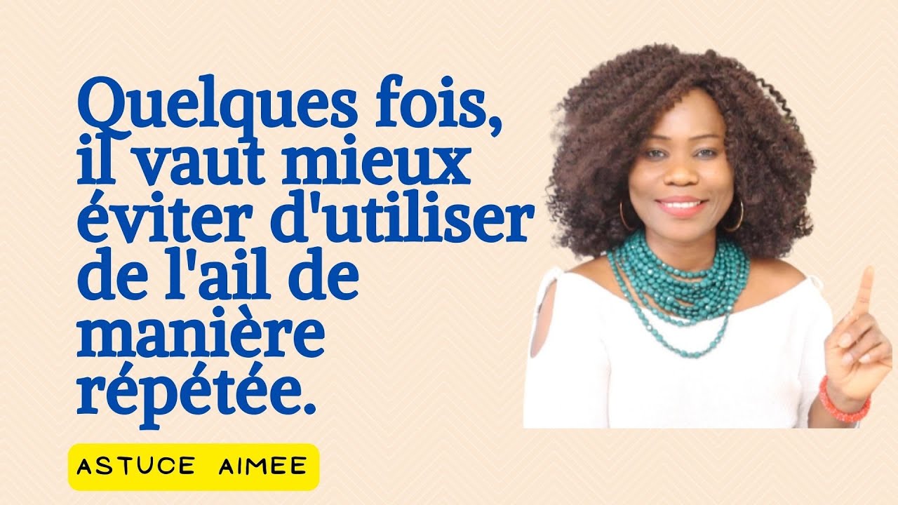 Astuce , Quelques fois, il vaut mieux éviter d'utiliser de l'ail de ...