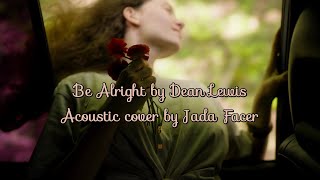 Be Alright by Dean Lewis | acoustic cover by Jada Facer [Lyrics   Vietsub]