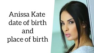 Anissa Kate Date Of Birth And Place Of Birth