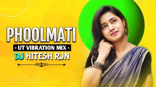A_PHOOLMATI | UT VIBRATION Mix | CG Dj SONG | CG MIX | CG REMIX | DJ HITESH 2022