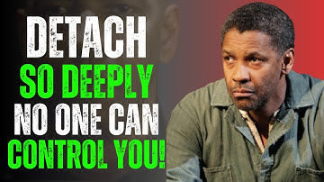 How to Detach Yourself from Everything You Can’t Control | Denzel Washington Motivation