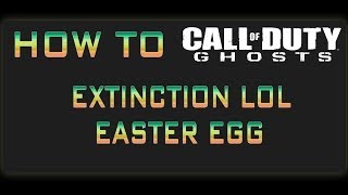 Call of Duty: Ghosts - Extinction {How To} 'LOL' Easter Egg