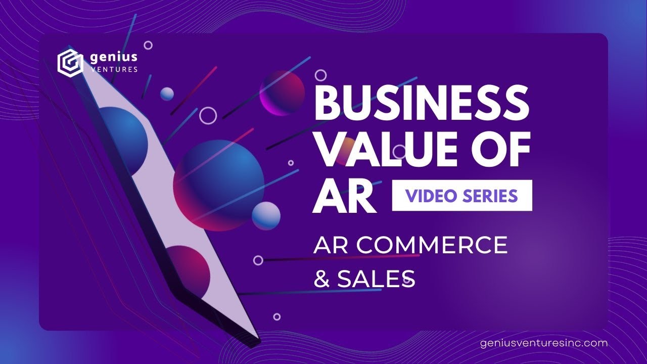 AR Commerce & Sales | Business Value of AR Series 004