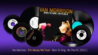 Van the man - If in money we trust  (Audio)