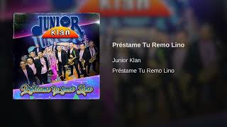 Junior Klan - Préstame Tu Remo Lino (Audio)