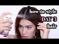 HOW TO STYLE DAY 3 HAIR