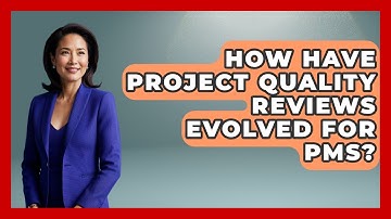 How Have Project Quality Reviews Evolved For PMs? - The Project Manager Toolkit
