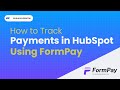 Track payments done through Stripe in HubSpot | FormPay