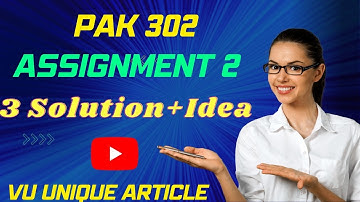 PAK302 Assignment 1 Solution 2024 / PAK302 Assignment 100%  Solution Spring 2024/ PAK302 Spring 2024