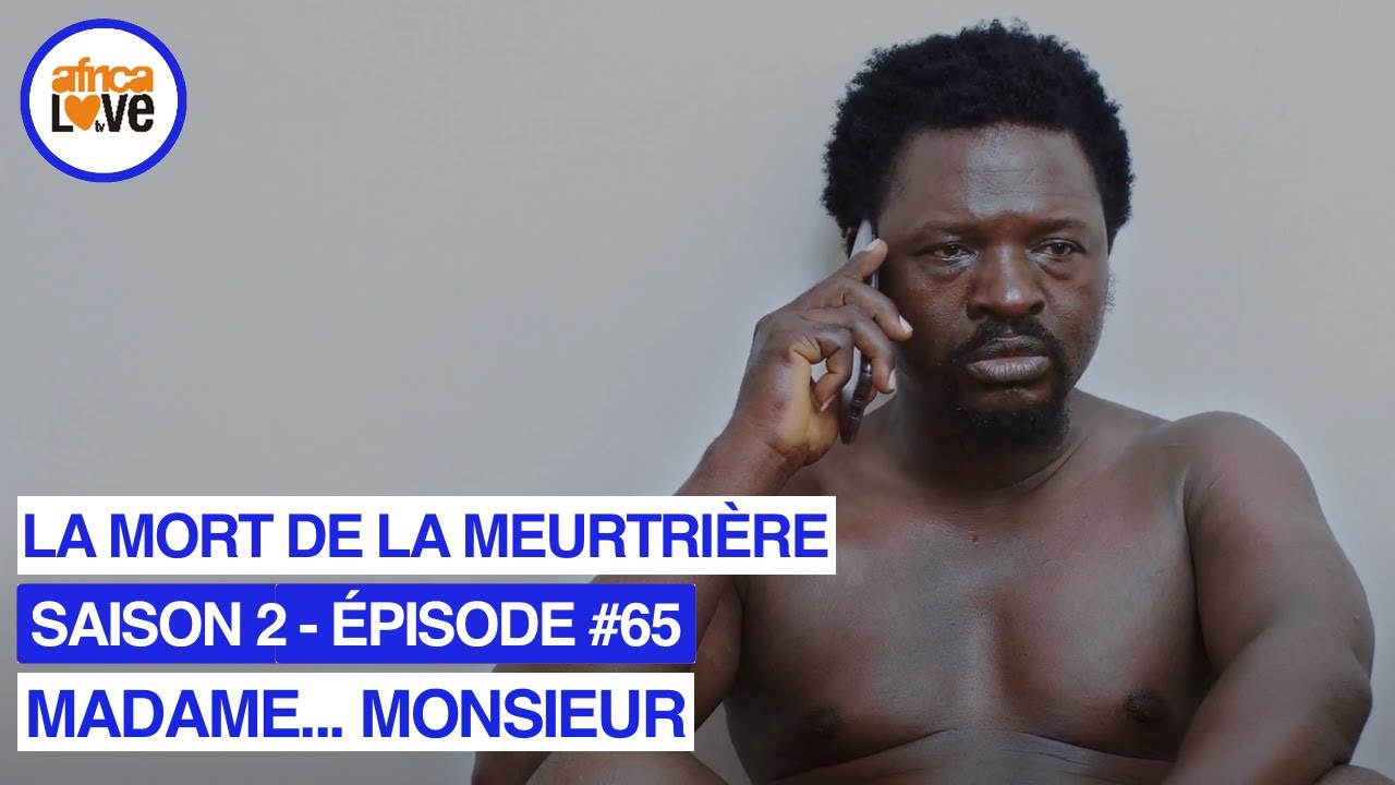 MADAME... MONSIEUR - saison 2 - épisode #65 - La mort de la meurtrière (série africaine, 