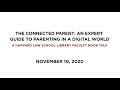 The Connected Parent: An Expert Guide to Parenting in a Digital World