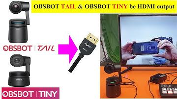 OBSBOT TAIL & OBSBOT tiny be HDMI output | TV & video switcher ATEM mini pro use