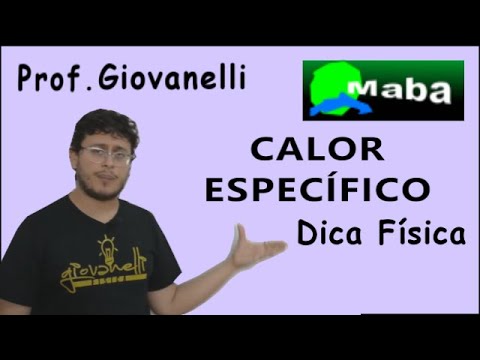 MABA FÍSICA  -  DICA PARA O ENEM  -  CALOR ESPECÍFICO  -  Com professor Giovanelli