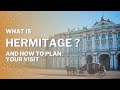 What is HERMITAGE and how to PLAN YOUR VISIT