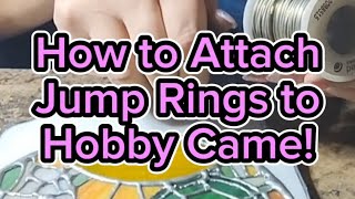 ***How to Attach Jump Rings to Hobby Came for Stained GLASS beginners!***