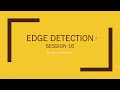 Session 16 - Edge Detection in Image Processing