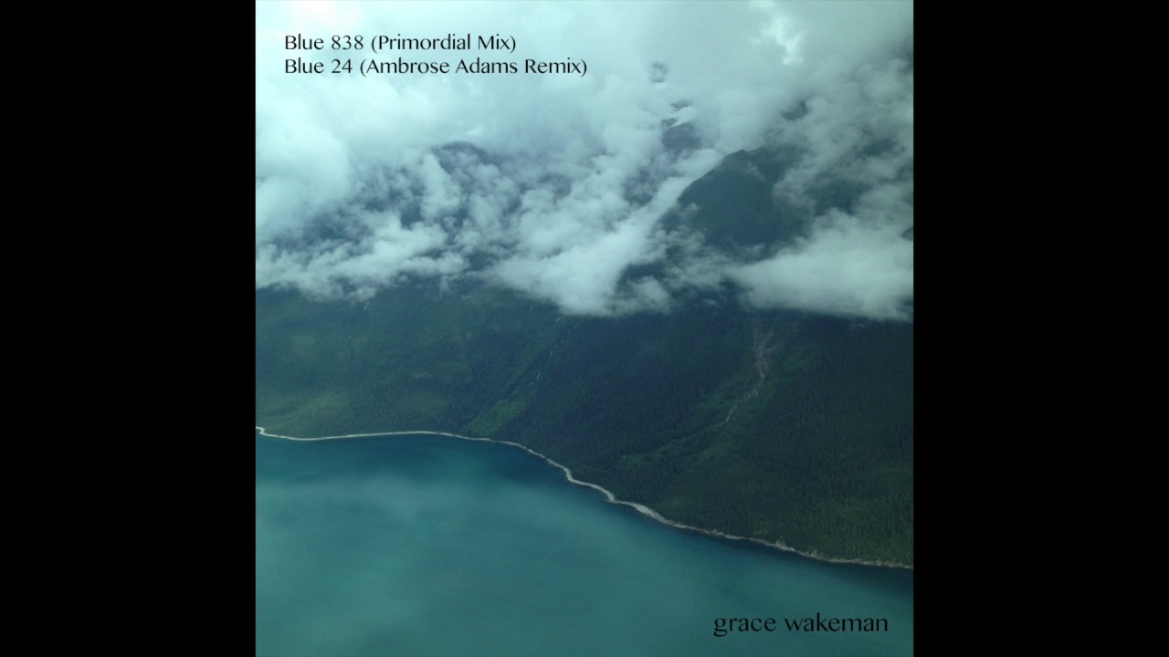 Grace Wakeman - "Blue 24 (Ambrose Adams Remix)"
