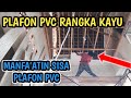 PLAFON PVC RANGKA KAYU || RANGKA PLAFON PVC PAKAI KAYU