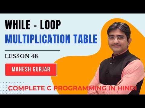 #48 | While Loop | Multiplication Table | Complete C Programming | Hindi
