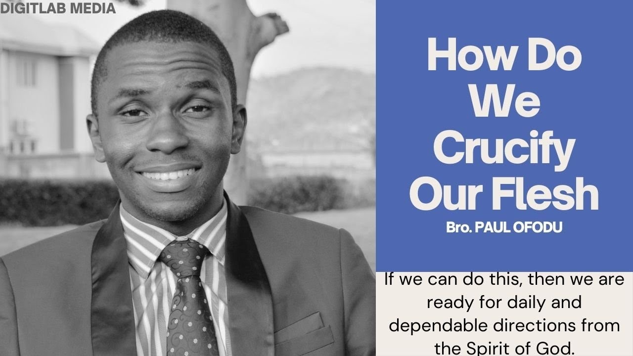 How Do We Crucify Our Flesh | Paul Ofodu | DigitLab Media