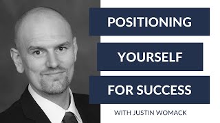 How to Position Yourself for Success in Any Industry with Justin Womack