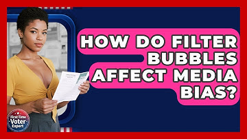 How Do Filter Bubbles Affect Media Bias? - First Time Voter Expert