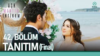 Aşk Mantık İntikam 42. Bölüm Tanıtımı (Final)