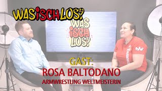 Was Isch Los? #183 - Rosa Baltodano (Armwrestlingweltmeisterin aus Malsch)