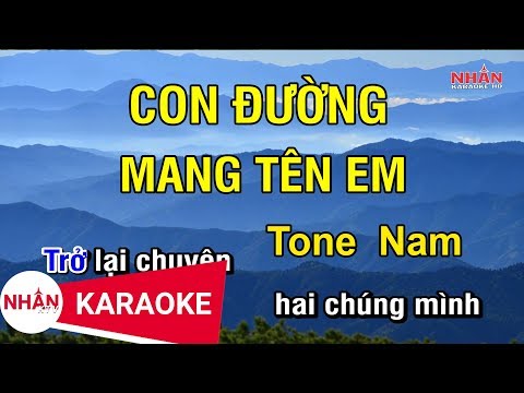 Karaoke Con Đường Mang Tên Em Tone Nam | Nhan KTV