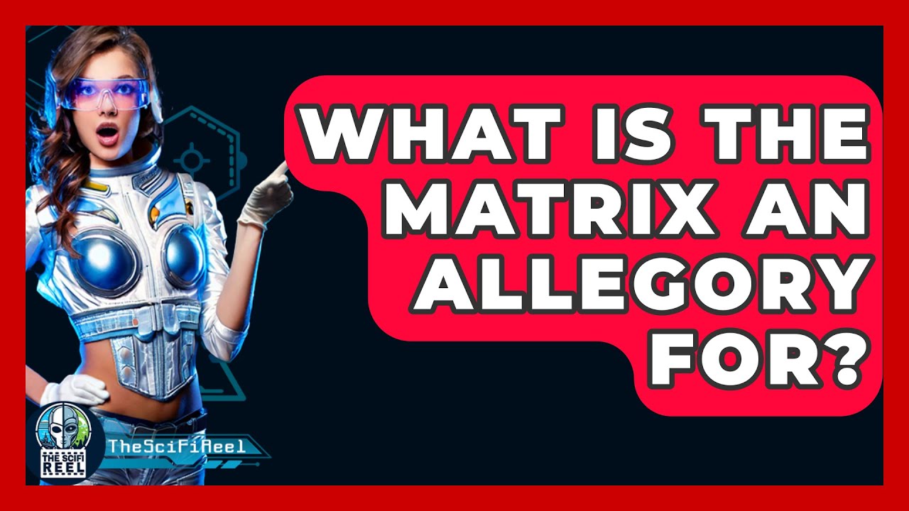 What Is The Matrix An Allegory For? - The SciFi Reel