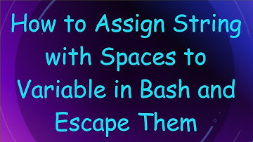 How to Assign String with Spaces to Variable in Bash and Escape Them