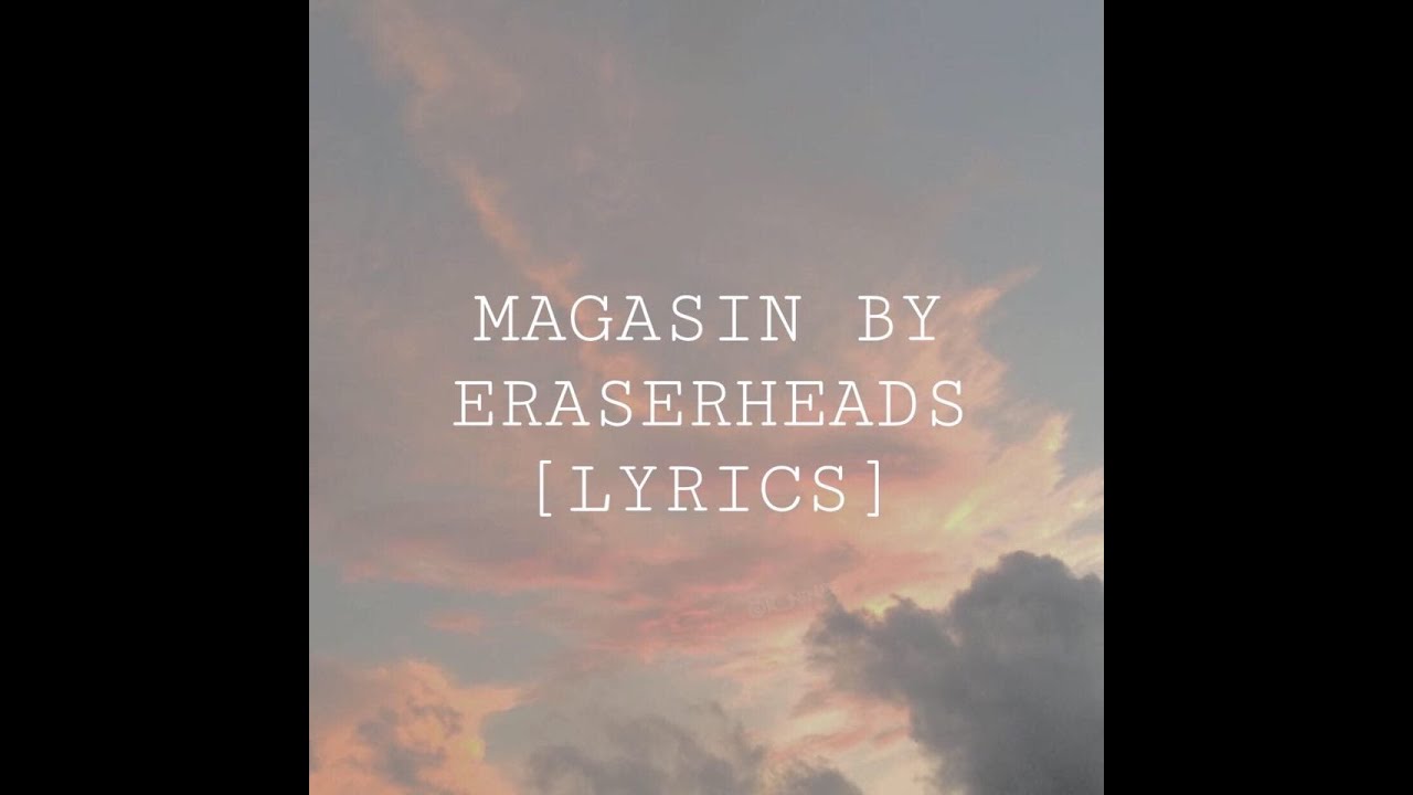 Magasin by EraserHeads Lyrics YouTube