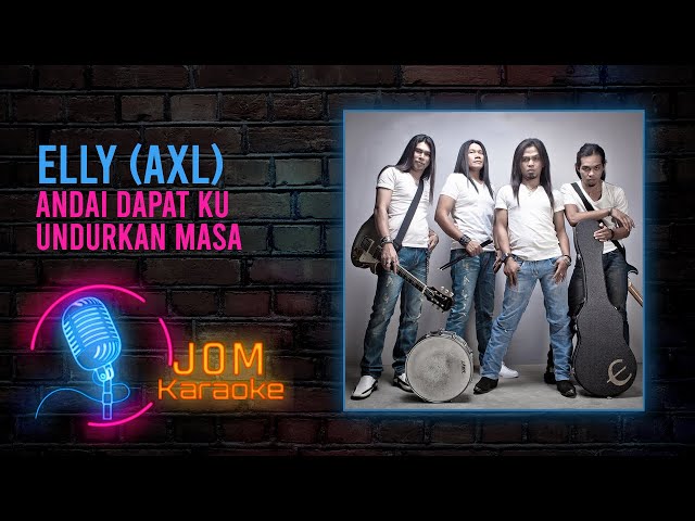 Elly (AXL) - Andai Dapat Ku Undurkan Masa (Official Karaoke Video) class=