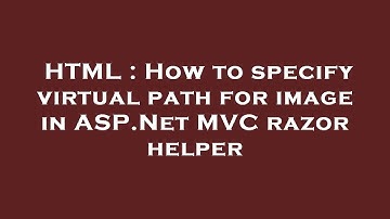 HTML : How to specify virtual path for image in ASP.Net MVC razor helper