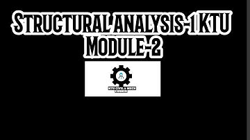 Structural analysis 1| KTU| module2|Part 1|SA 1 KTU| S4 Civil Engineering