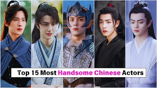 Most Handsome Drama Actors in China 2023 | Top 15 | Xiao Zhan | Wang Yibo | Xu Kai