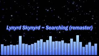 Lynyrd Skynyrd ~ Searching (remaster)