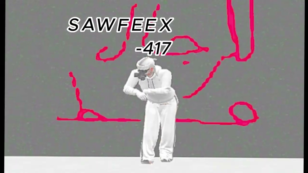 sawfeex kills edited by me ._.
