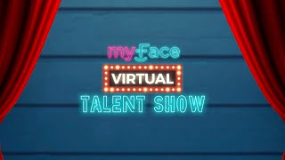 The myFace Virtual Talent Show • May 2020