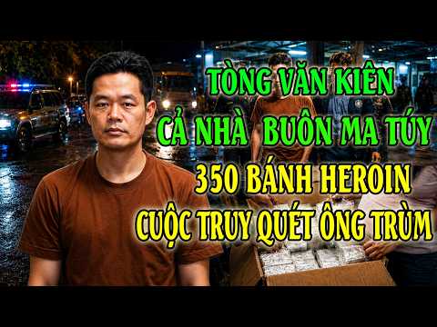 Vợ Con- Cả Dòng Họ Lãnh Án Tử Vì Gần 400 Bánh Heroin Ông Trùm Chốn Sang Lào- VỤ ÁN CHẤN ĐỘNG CẢ NƯỚC