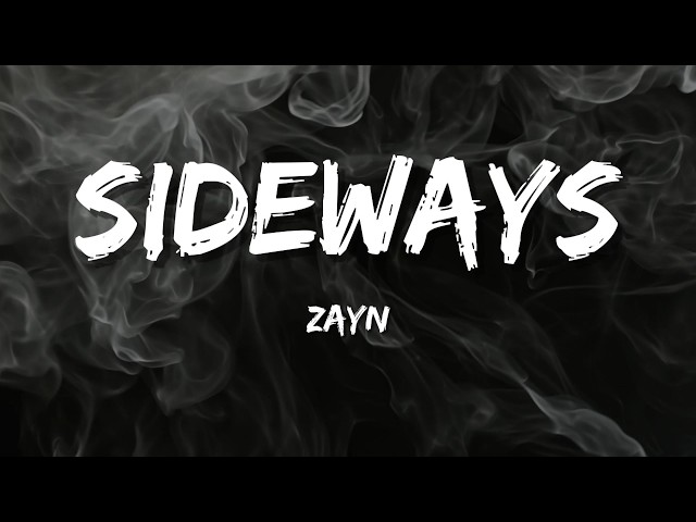 ZAYN – Sideways (Lyric Video)