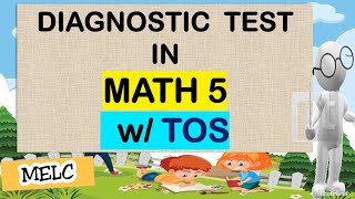 MATH 5 DIAGNOSTIC TEST | MELC | with Table of Specification