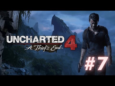 Uncharted 4: A Thief's End || Gameplay Walkthrough Part - #7 (Full Game) No Commentry