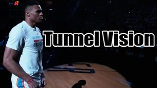 Russell Westbrook I 2017 - Tunnel Vision ᴴᴰ