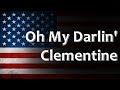 American Folk Song - Oh My Darlin' Clementine