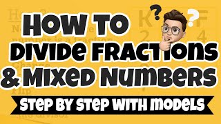 Divide Fractions and Mixed Numbers FULL LESSON WITH PRACTICE AND ANSWERS
