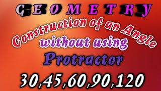 TN 7th Maths|Geometry|Construction of Angle without using Protractor|60,120,30,90,45.