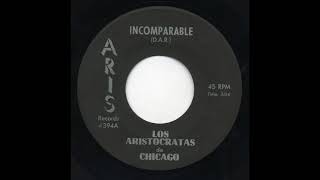 Los Aristocratas De Chicago - Incomparable - Aris Records 394-a