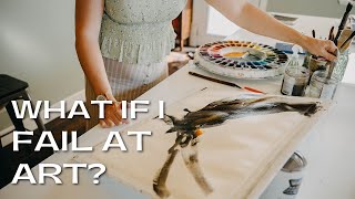 What if I fail? Confronting my deepest artist fears
